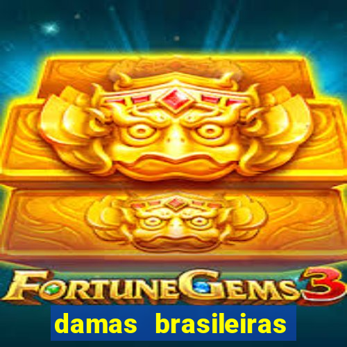 damas brasileiras jogar online